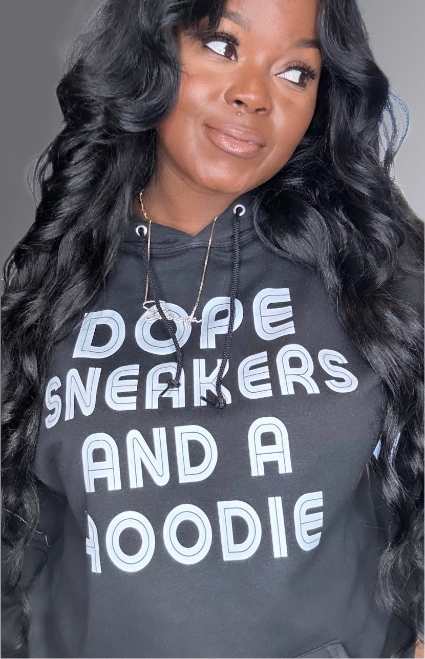 Hoodies and Dope  Sneakers Hoodie